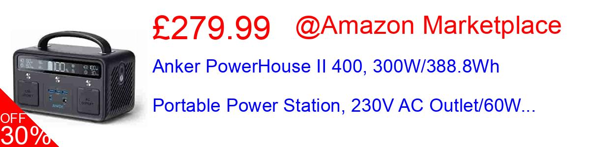 20% OFF, Anker PowerHouse II 400, 300W/388.8Wh Portable Power Station, 230V AC Outlet/60W... £319.99@Amazon Marketplace