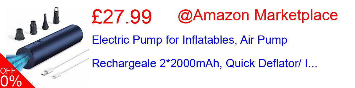 22% OFF, Electric Pump for Inflatables, Air Pump Rechargeale 2*2000mAh, Quick Deflator/ I... £20.27@Amazon Marketplace