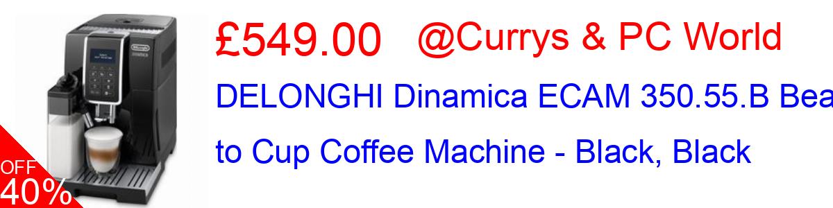 40% OFF, DELONGHI Dinamica ECAM 350.55.B Bean to Cup Coffee Machine - Black, Black £549.00@Currys & PC World