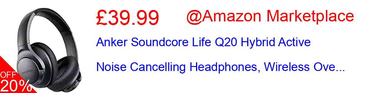 15% OFF, Anker Soundcore Life Q20 Hybrid Active Noise Cancelling Headphones, Wireless Ove... £42.49@Amazon Marketplace