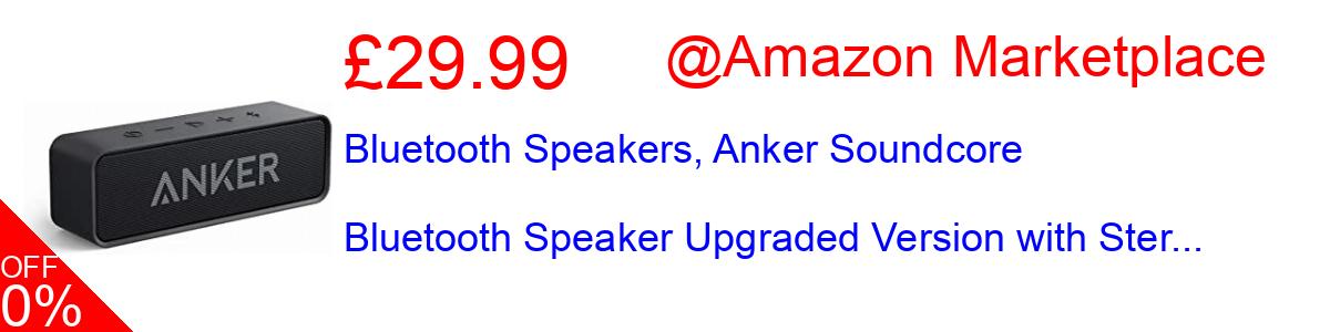 25% OFF, Bluetooth Speakers, Anker Soundcore Bluetooth Speaker Upgraded Version with Ster... £22.49@Amazon Marketplace