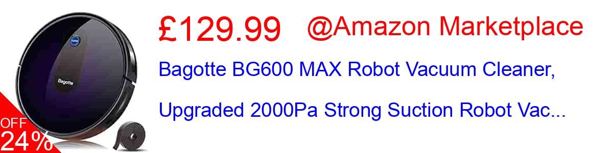 25% OFF, Bagotte BG600 MAX Robot Vacuum Cleaner, Upgraded 2000Pa Strong Suction Robot Vac... £149.99@Amazon Marketplace