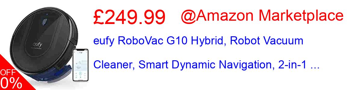 14% OFF, eufy RoboVac G10 Hybrid, Robot Vacuum Cleaner, Smart Dynamic Navigation, 2-in-1 ... £179.99@Amazon Marketplace