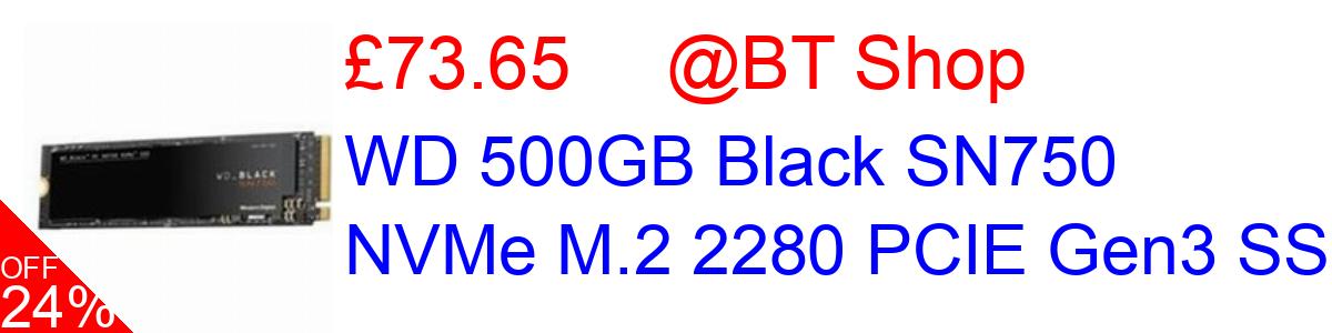 24% OFF, WD 500GB Black SN750 NVMe M.2 2280 PCIE Gen3 SSD £73.65@BT Shop