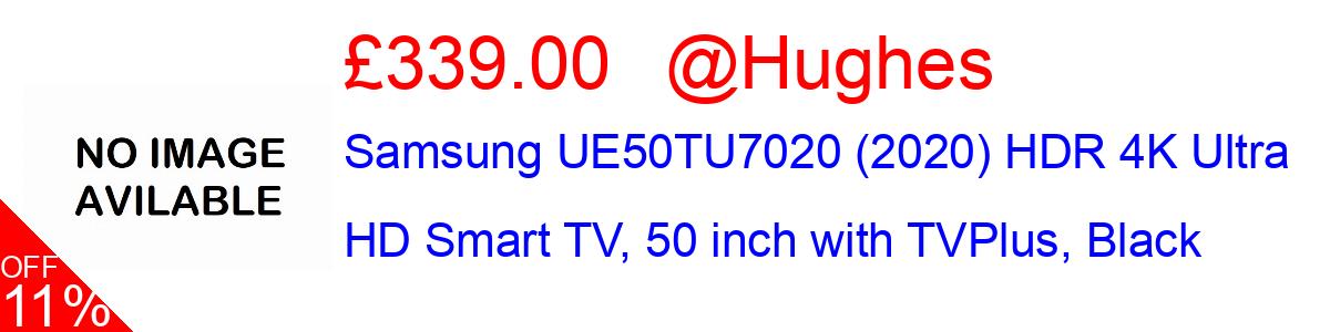 11% OFF, Samsung UE50TU7020 (2020) HDR 4K Ultra HD Smart TV, 50 inch with TVPlus, Black £339.00@Hughes