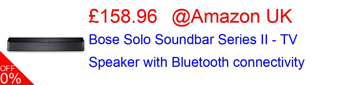 17% OFF, Bose Solo Soundbar Series II - TV Speaker with Bluetooth connectivity £139.90@Amazon UK