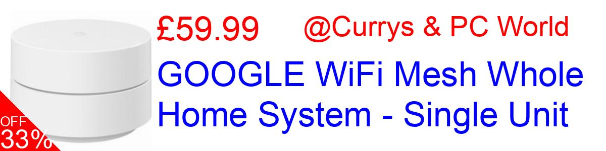33% OFF, GOOGLE WiFi Mesh Whole Home System - Single Unit £59.99@Currys & PC World