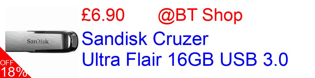 19% OFF, Sandisk Cruzer Ultra Flair 16GB USB 3.0 £6.90@BT Shop