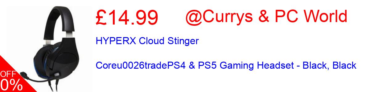 50% OFF, HYPERX Cloud Stinger Coreu0026tradePS4 & PS5 Gaming Headset - Black, Black £14.99@Currys & PC World