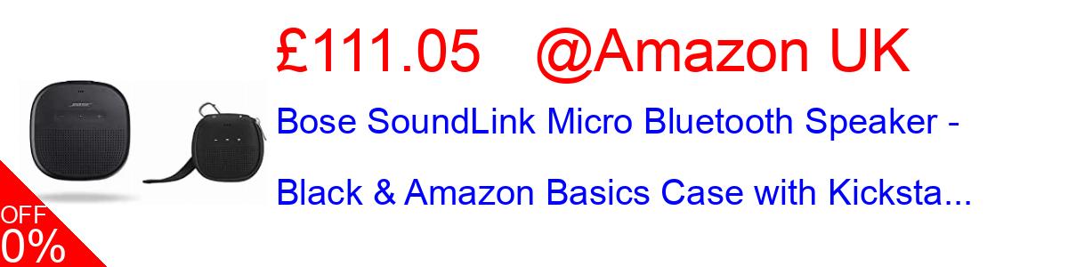 15% OFF, Bose SoundLink Micro Bluetooth Speaker - Black & Amazon Basics Case with Kicksta... £110.41@Amazon UK