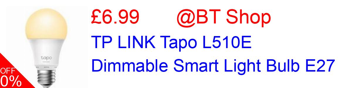 36% OFF, TP LINK Tapo L510E Dimmable Smart Light Bulb E27 £6.99@BT Shop