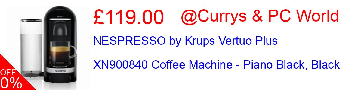 46% OFF, NESPRESSO by Krups Vertuo Plus XN900840 Coffee Machine - Piano Black, Black £119.00@Currys & PC World
