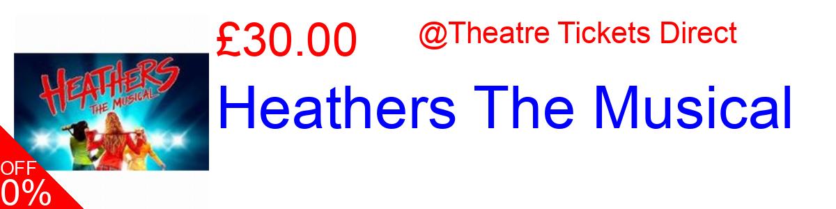 33% OFF, Heathers The Musical £30.00@Theatre Tickets Direct
