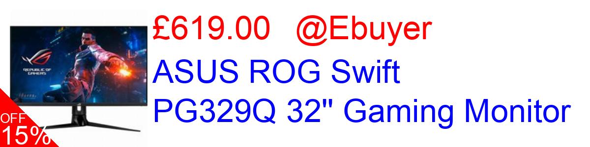 15% OFF, ASUS ROG Swift PG329Q 32'' Gaming Monitor £619.00@Ebuyer