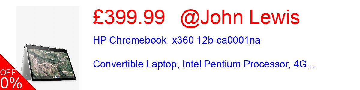 25% OFF, HP Chromebook  x360 12b-ca0001na Convertible Laptop, Intel Pentium Processor, 4G... £299.99@John Lewis