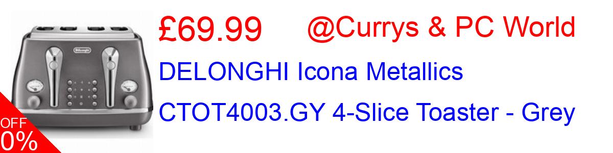 39% OFF, DELONGHI Icona Metallics CTOT4003.GY 4-Slice Toaster - Grey £69.99@Currys & PC World