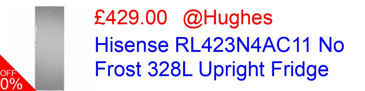 11% OFF, Hisense RL423N4AC11 No Frost 328L Upright Fridge £399.00@Hughes