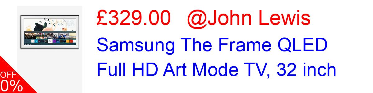 11% OFF, Samsung The Frame QLED Full HD Art Mode TV, 32 inch £329.00@John Lewis