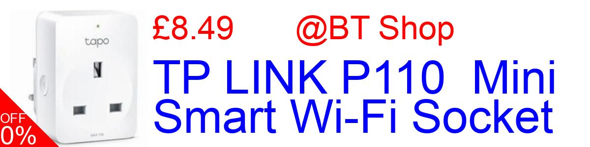 15% OFF, TP LINK P110  Mini Smart Wi-Fi Socket £8.49@BT Shop