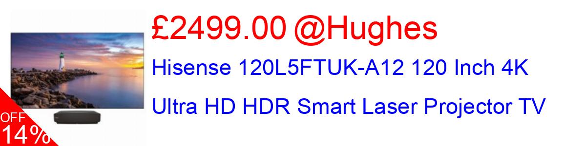 14% OFF, Hisense 120L5FTUK-A12 120 Inch 4K Ultra HD HDR Smart Laser Projector TV £2499.00@Hughes