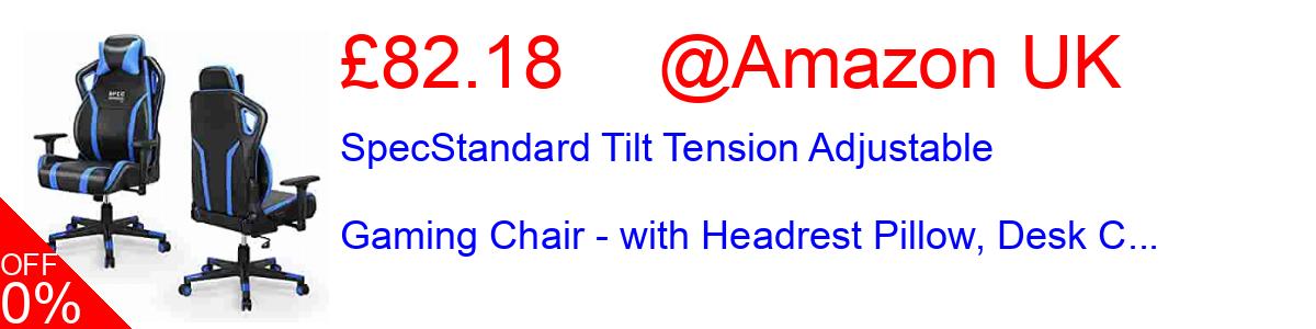 43% OFF, SpecStandard Tilt Tension Adjustable Gaming Chair - with Headrest Pillow, Desk C... £124.34@Amazon UK