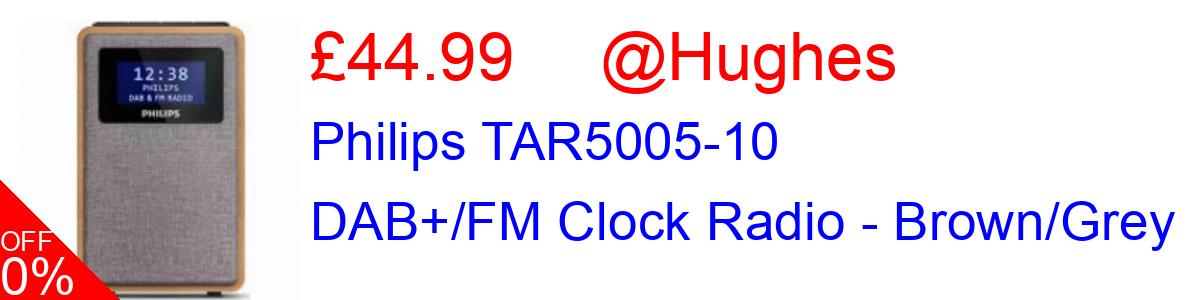 18% OFF, Philips TAR5005-10 DAB+/FM Clock Radio - Brown/Grey £44.99@Hughes