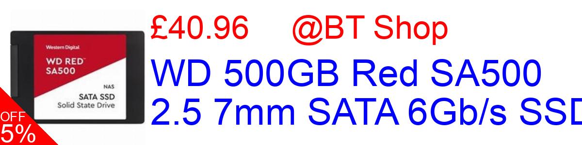5% OFF, WD 500GB Red SA500 2.5 7mm SATA 6Gb/s SSD £40.96@BT Shop