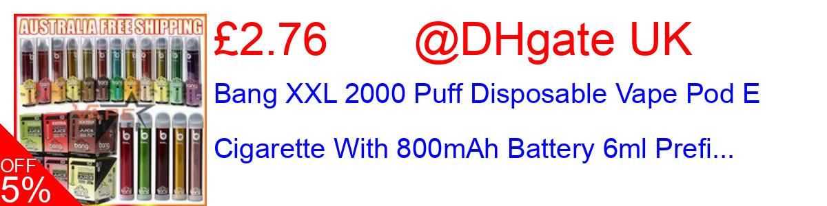 5% OFF, Bang XXL 2000 Puff Disposable Vape Pod E Cigarette With 800mAh Battery 6ml Prefi... £2.76@DHgate UK
