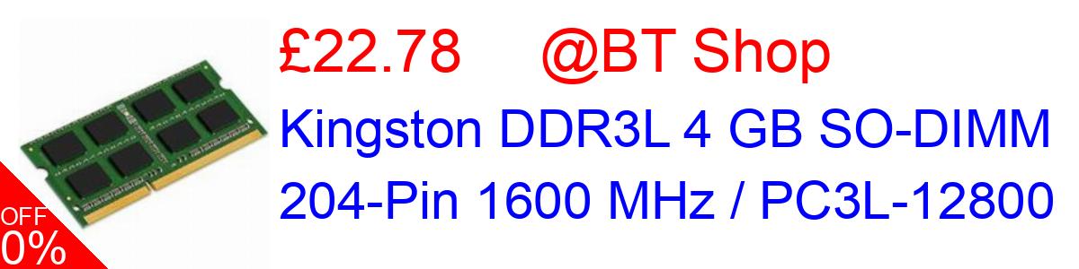 4% OFF, Kingston DDR3L 4 GB SO-DIMM 204-Pin 1600 MHz / PC3L-12800 £31.63@BT Shop