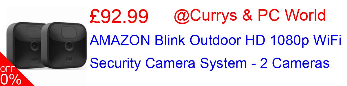 45% OFF, AMAZON Blink Outdoor HD 1080p WiFi Security Camera System - 2 Cameras £84.98@Currys & PC World