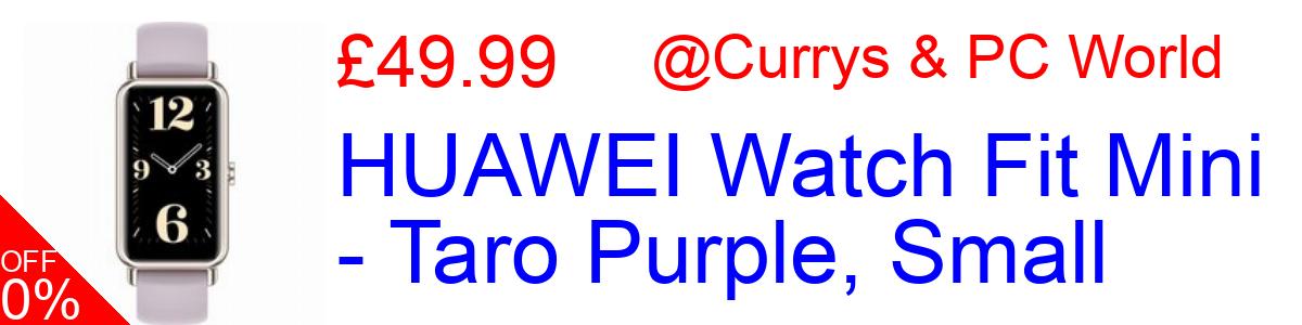 38% OFF, HUAWEI Watch Fit Mini - Taro Purple, Small £54.99@Currys & PC World