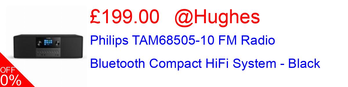 13% OFF, Philips TAM68505-10 FM Radio Bluetooth Compact HiFi System - Black £199.00@Hughes