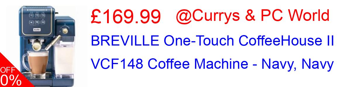 51% OFF, BREVILLE One-Touch CoffeeHouse II VCF148 Coffee Machine - Navy, Navy £169.99@Currys & PC World