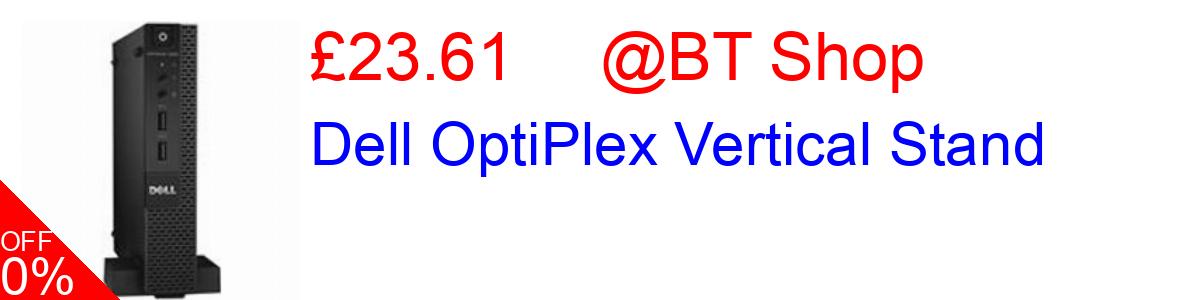 7% OFF, Dell OptiPlex Vertical Stand £23.61@BT Shop