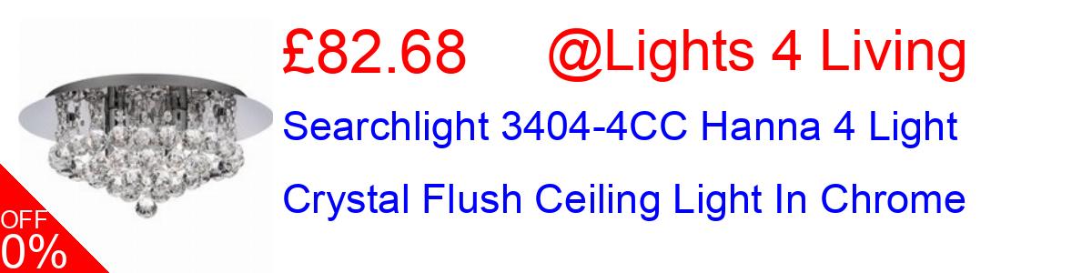 17% OFF, Searchlight 3404-4CC Hanna 4 Light Crystal Flush Ceiling Light In Chrome £74.99@Lights 4 Living