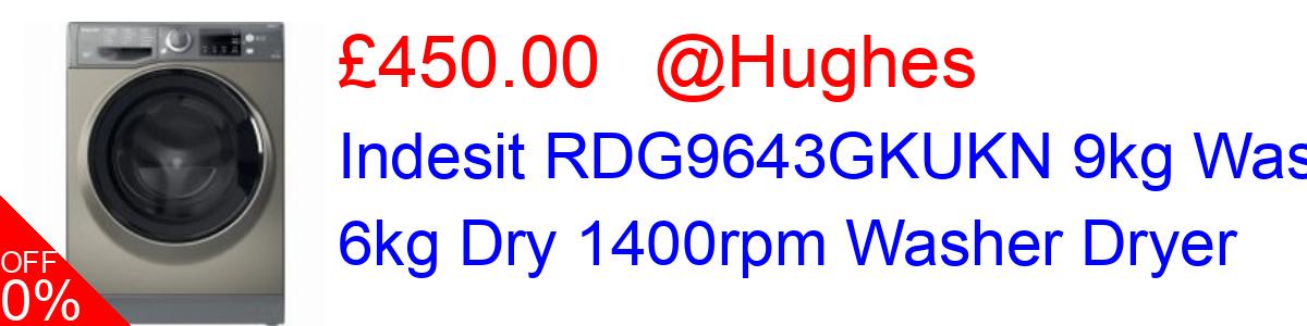 6% OFF, Indesit RDG9643GKUKN 9kg Wash 6kg Dry 1400rpm Washer Dryer £450.00@Hughes