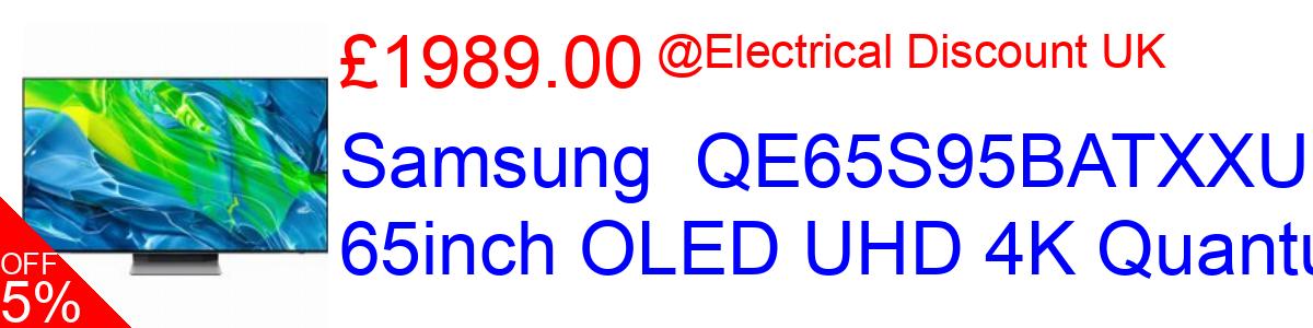 6% OFF, Samsung  QE65S95BATXXU 65inch OLED UHD 4K Quantu £2999.00@Electrical Discount UK