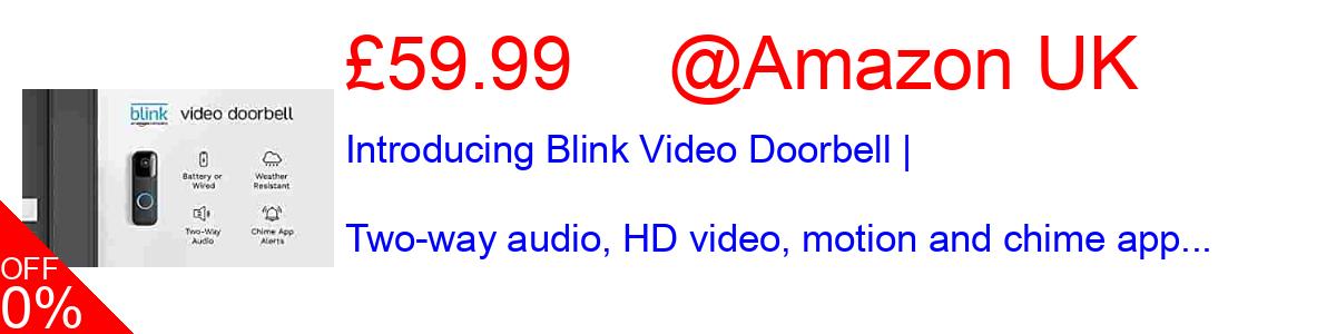 35% OFF, Introducing Blink Video Doorbell | Two-way audio, HD video, motion and chime app... £32.49@Amazon UK