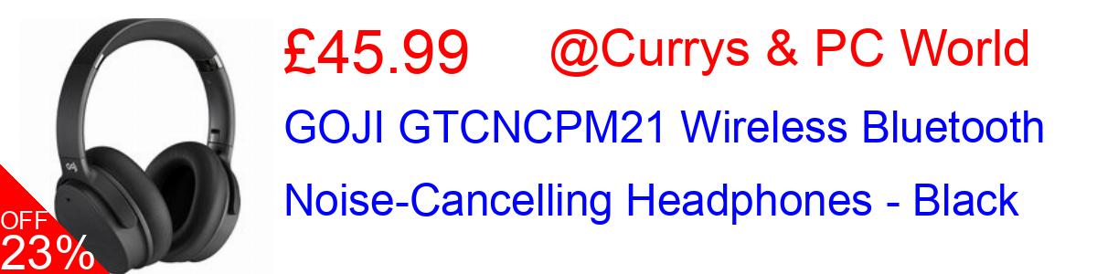 23% OFF, GOJI GTCNCPM21 Wireless Bluetooth Noise-Cancelling Headphones - Black £45.99@Currys & PC World
