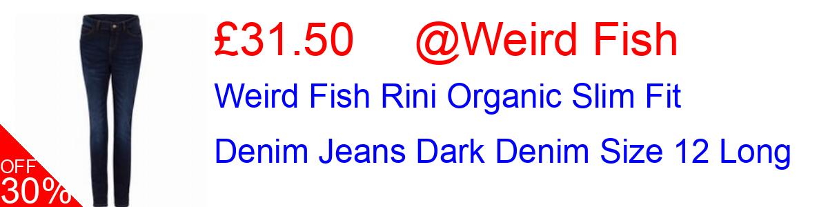 30% OFF, Weird Fish Rini Organic Slim Fit Denim Jeans Dark Denim Size 12 Long £31.50@Weird Fish