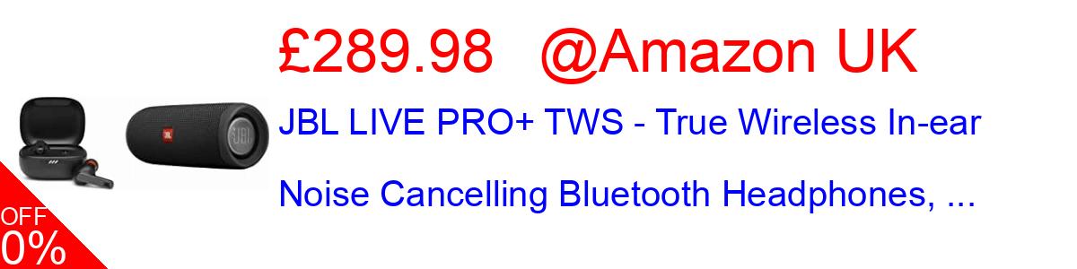 11% OFF, JBL LIVE PRO+ TWS - True Wireless In-ear Noise Cancelling Bluetooth Headphones, ... £158.95@Amazon UK