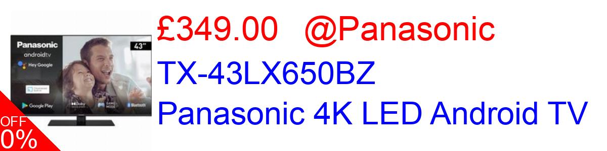 18% OFF, TX-43LX650BZ Panasonic 4K LED Android TV £329.99@Panasonic