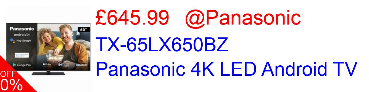 9% OFF, TX-65LX650BZ Panasonic 4K LED Android TV £599.99@Panasonic