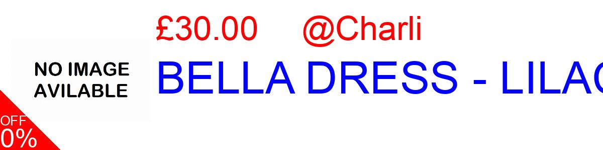 45% OFF, BELLA DRESS - LILAC £30.00@Charli