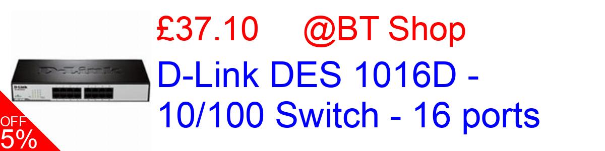 5% OFF, D-Link DES 1016D - 10/100 Switch - 16 ports £37.10@BT Shop