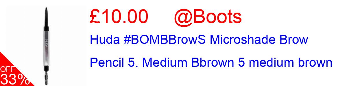 33% OFF, Huda #BOMBBrowS Microshade Brow Pencil 5. Medium Bbrown 5 medium brown £10.00@Boots