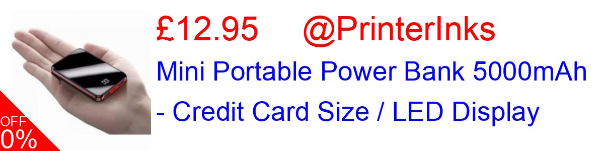 20% OFF, Mini Portable Power Bank 5000mAh - Credit Card Size / LED Display £7.95@PrinterInks