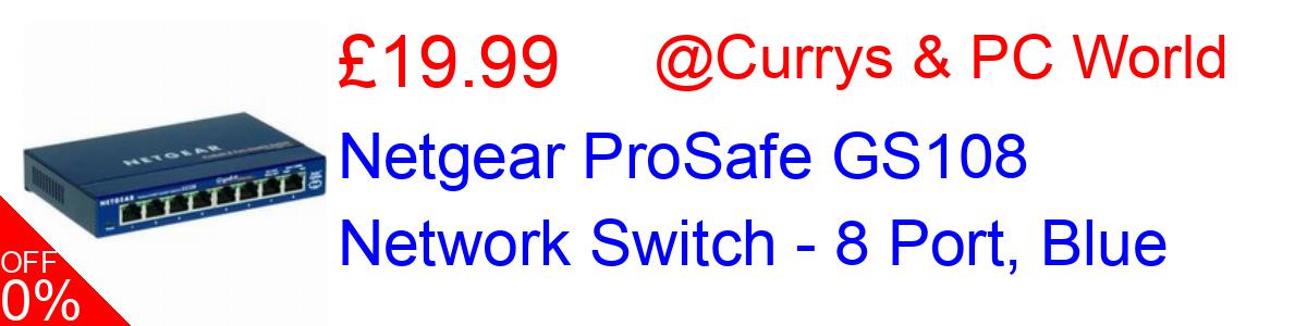 35% OFF, Netgear ProSafe GS108 Network Switch - 8 Port, Blue £19.99@Currys & PC World