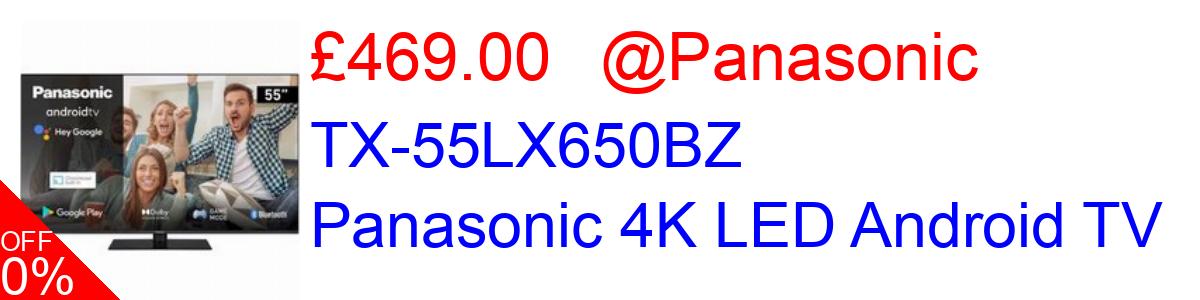 11% OFF, TX-55LX650BZ Panasonic 4K LED Android TV £469.00@Panasonic