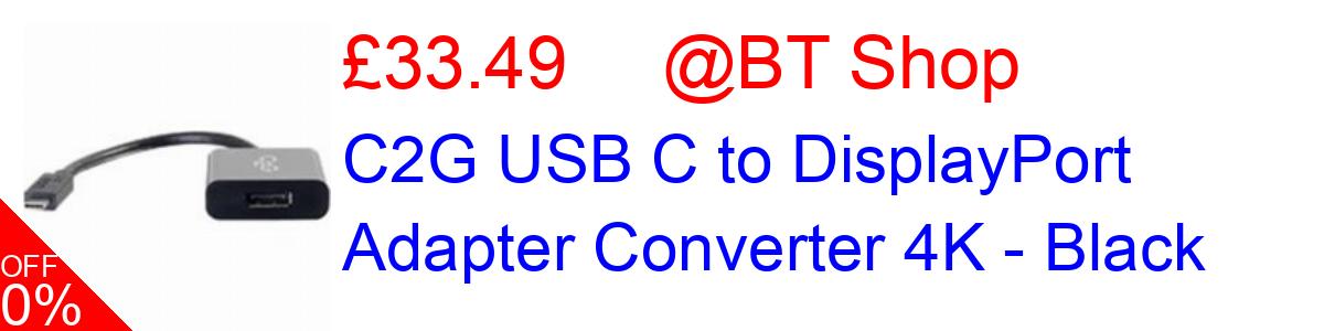 24% OFF, C2G USB C to DisplayPort Adapter Converter 4K - Black £33.49@BT Shop